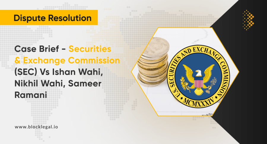 Case Brief – Securities & (SEC) vs Ishan Wahi, Nikhil Wahi, Sameer Ramani